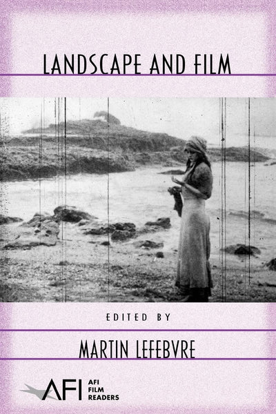 Landscape and Film (AFI Film Readers)