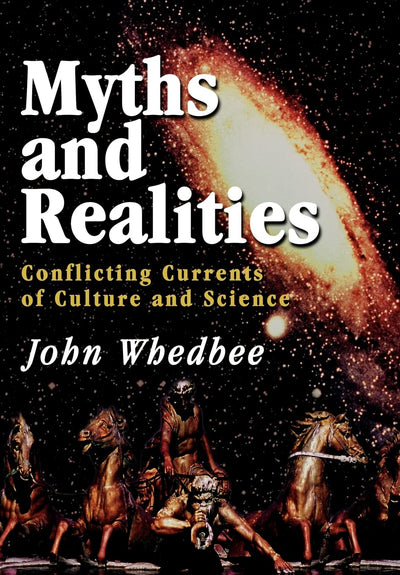 Myths and Realities: Conflicting Currents of Culture and Science