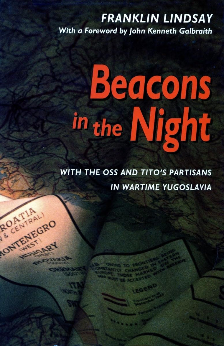Beacons in the Night: With the OSS and Titos Partisans in Wartime Yugoslavia