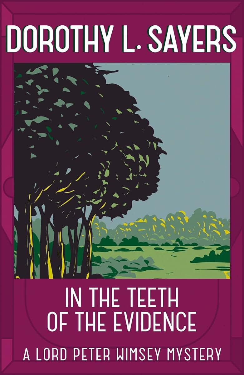 In The Teeth Of The Evidence (Lord Peter Wimsey Mysteries)