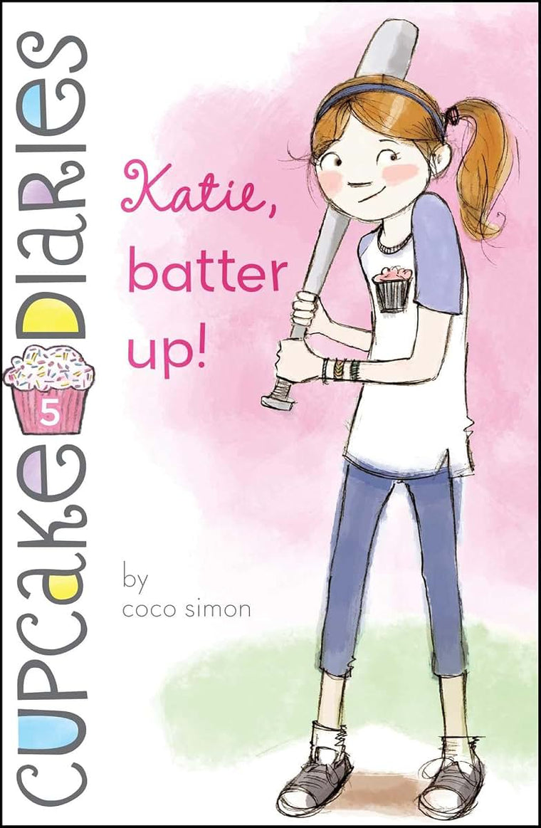 Katie, Batter Up! (5) (Cupcake Diaries)