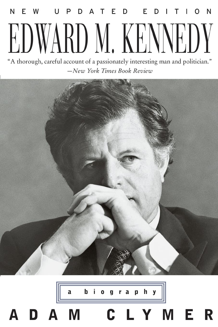 Edward M. Kennedy: A Biography - The Definitive Political Chronicle from Chappaquiddick to Civil Rights Leadership