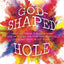 God-Shaped Hole: This is so much more than a love story