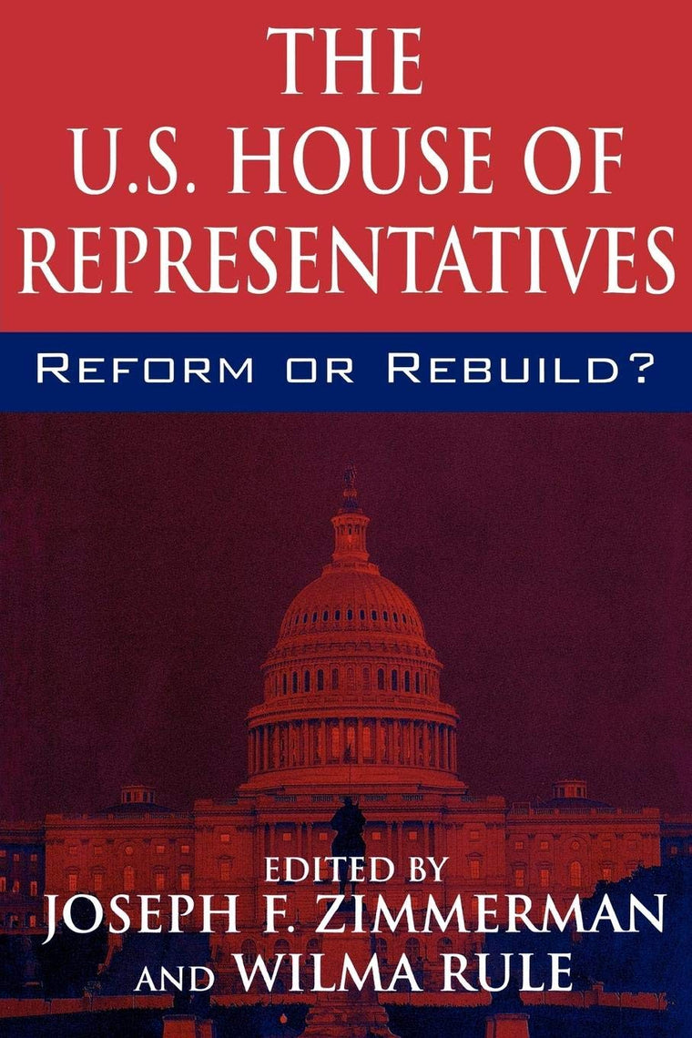 The U.S. House of Represenstatives: Reform or Rebuild?