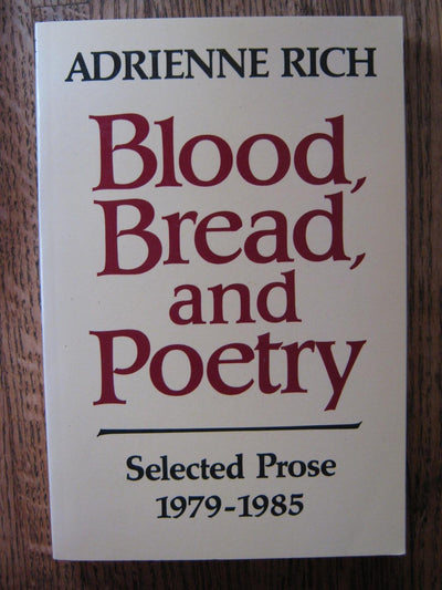 Blood, Bread, and Poetry: Selected Prose 1979-1985