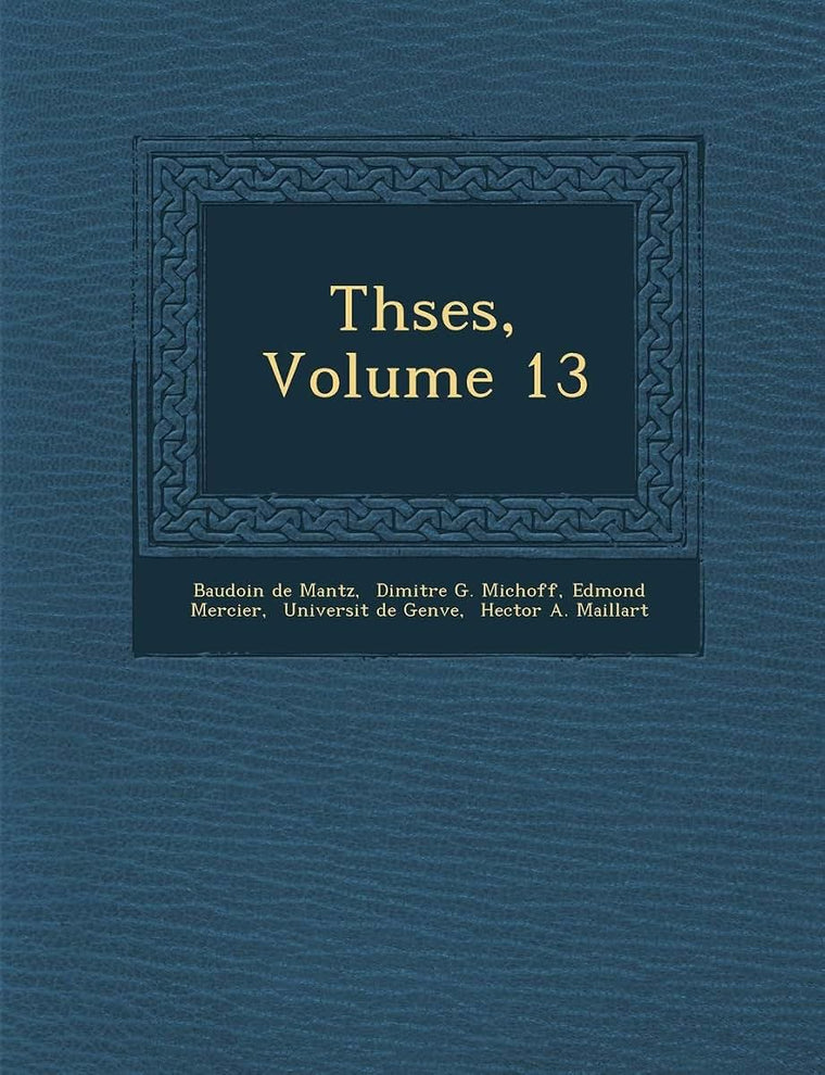 Th?ses, Volume 13 (French Edition)