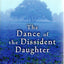 The Dance of the Dissident Daughter: A Womans Journey from Christian Tradition to the Sacred Feminine