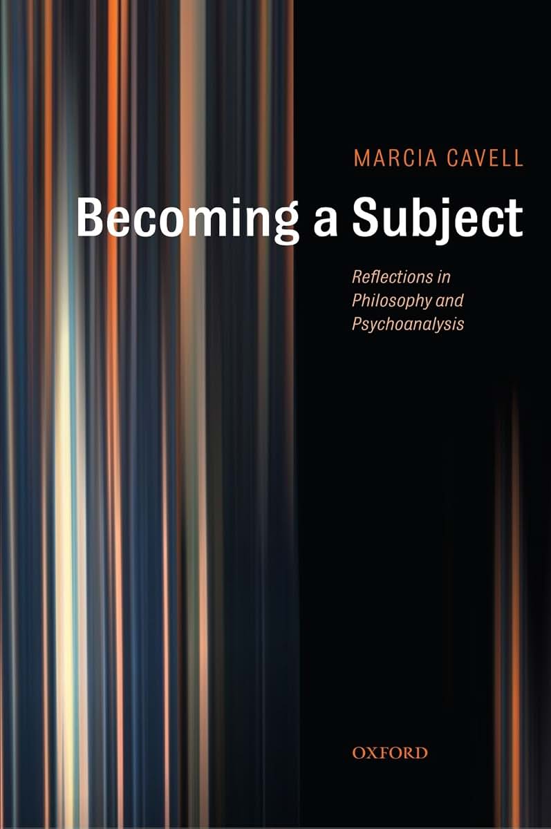 Becoming a Subject: Reflections in Philosophy and Psychoanalysis