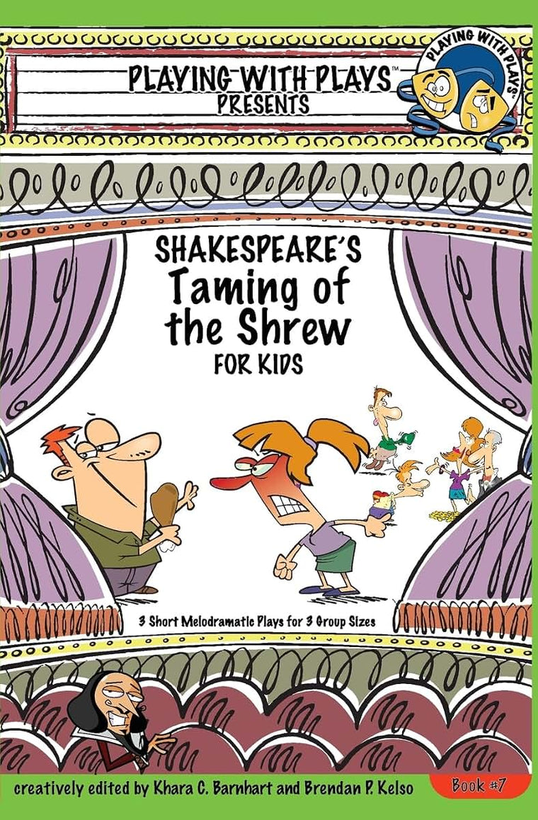 Shakespeare's Taming of the Shrew for Kids: 3 Short Melodramatic Plays for 3 Group Sizes (Playing With Plays)