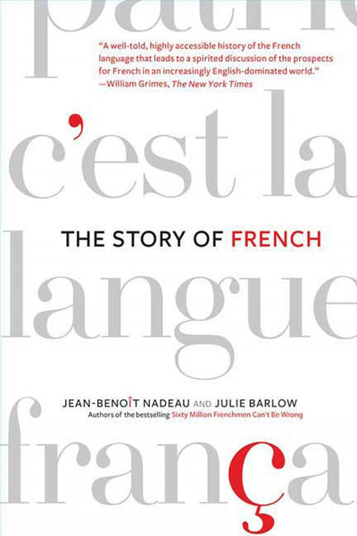 The Story of French by Nadeau, Jean-Benoit