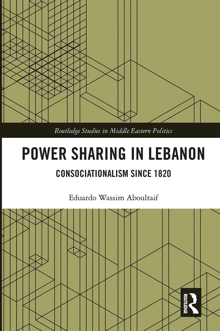 Power Sharing in Lebanon (Routledge Studies in Middle Eastern Politics)