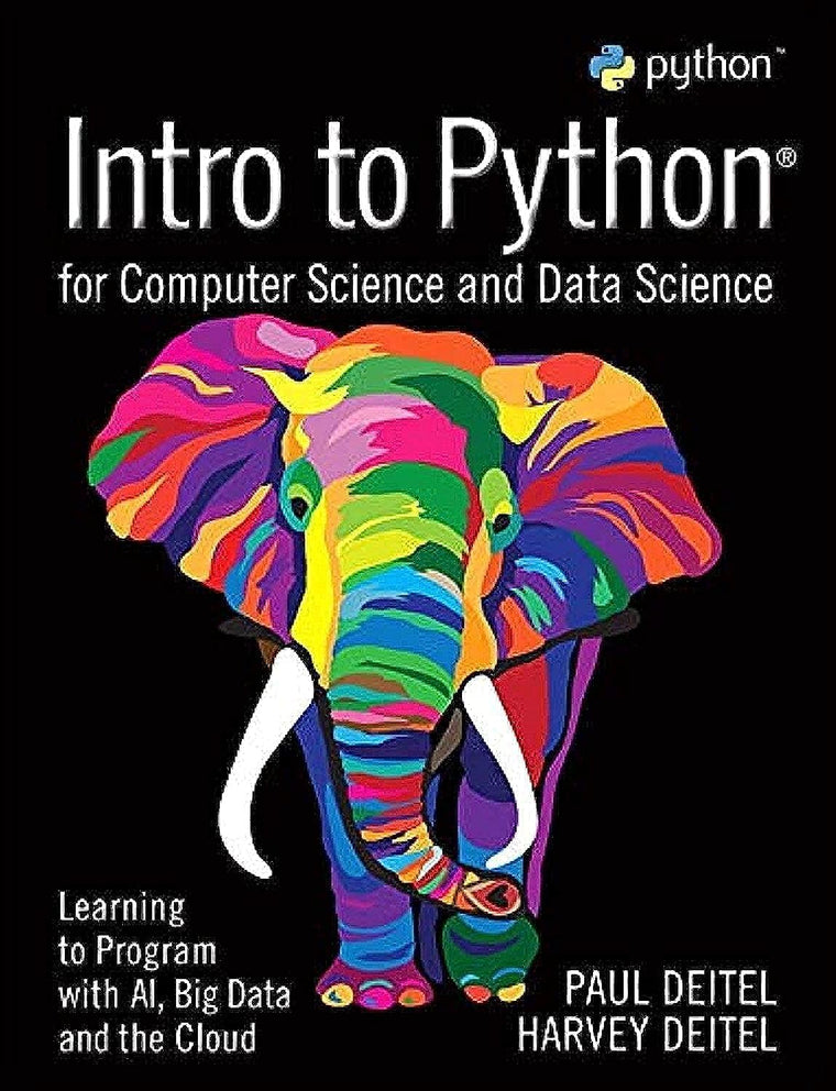Intro to Python for Computer Science and Data Science: Learn