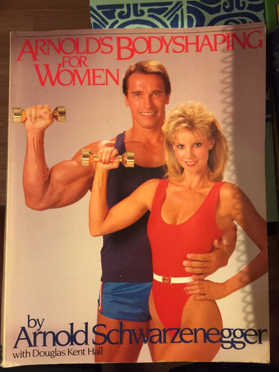 Arnold's Bodyshaping for Women by Arnold Schwarzenegger
