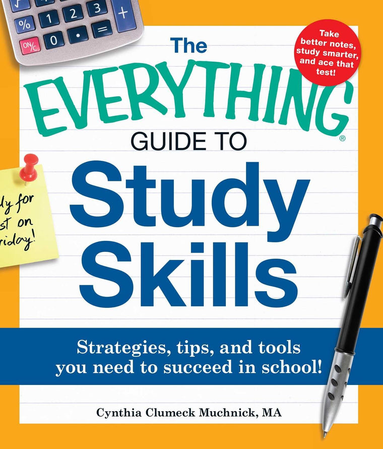 The Everything Guide to Study Skills: Strategies, tips, and tools you need to succeed in school! (Everything Series)