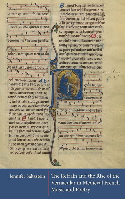 The Refrain and the Rise of the Vernacular in Medieval French Music and Poetry (Gallica, 30)