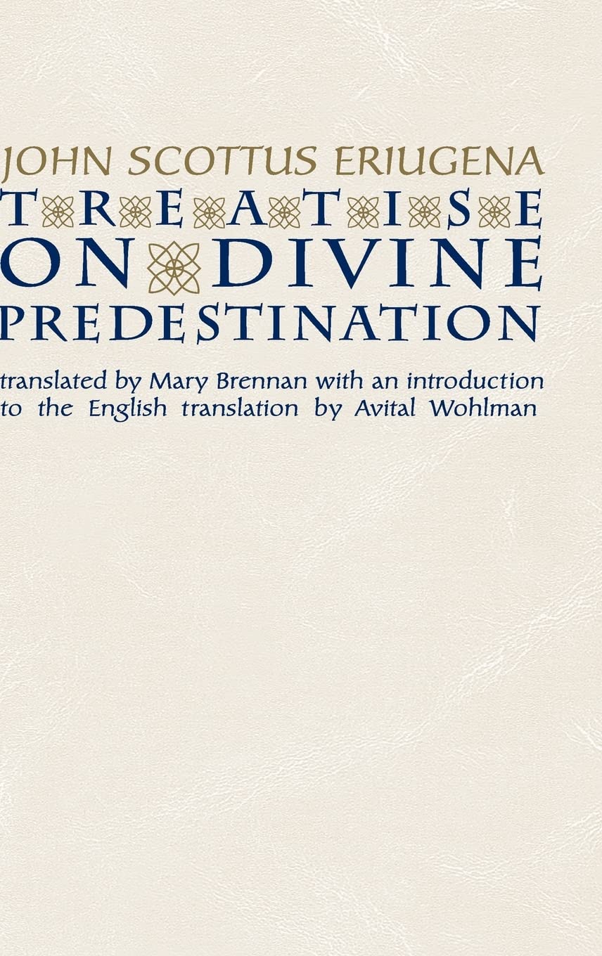 Treatise on Divine Predestination (Notre Dame Texts in Medieval Culture) (Notre Dame Texts in Medieval Culture, 5)