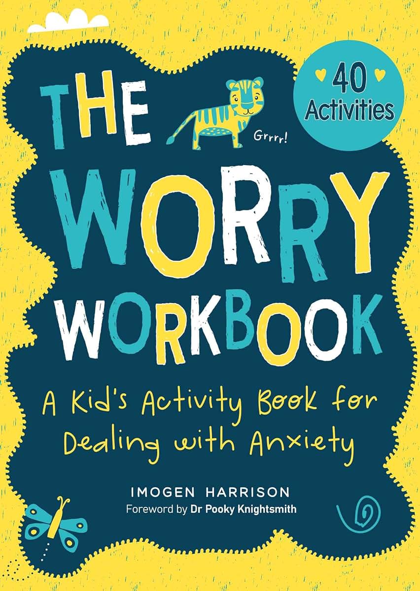 Worry Workbook: A Kid's Activity Book for Dealing with Anxiety (Big Feelings, Little Workbooks)