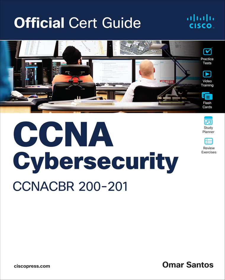 CCNA Cybersecurity CCNACBR 200-201 Official Cert Guide (Certification Guide)