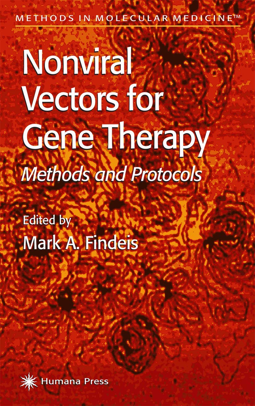 Nonviral Vectors for Gene Therapy: Methods and Protocols (Methods in Molecular Medicine, 65)