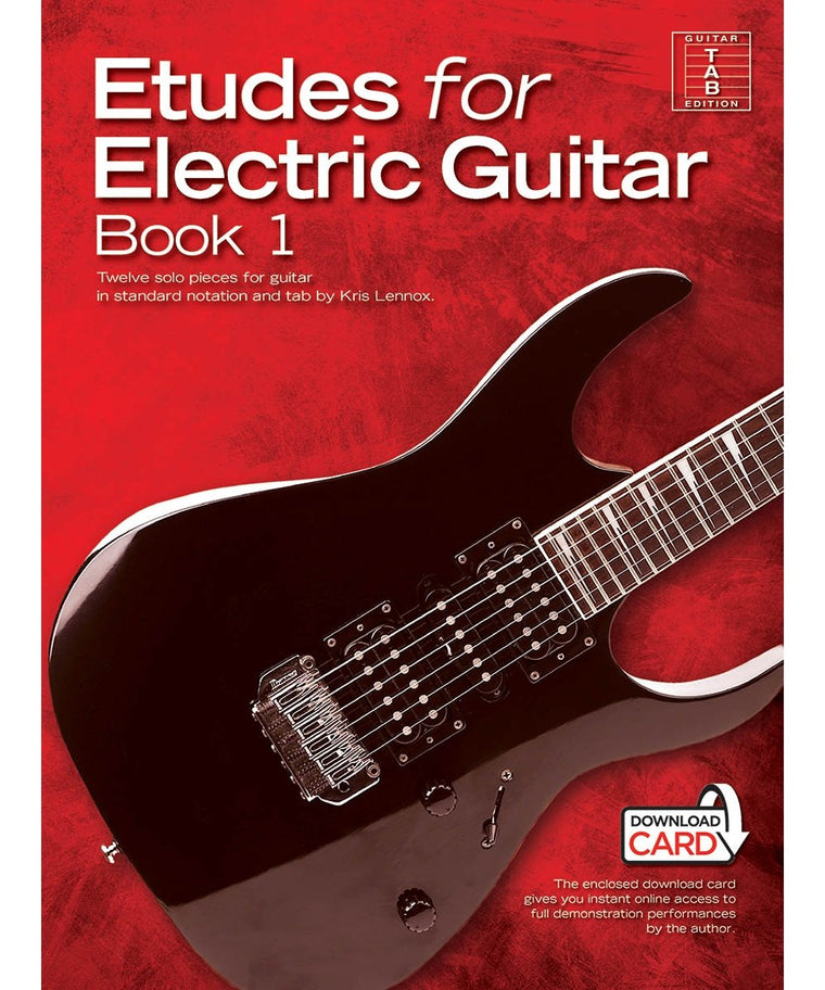 Etudes for Electric Guitar - Book 1: Twelve Solo Pieces for Guitar in Standard Notation and Tab by Kris Lennox