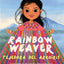 Rainbow Weaver / Tejedora del arco?ris