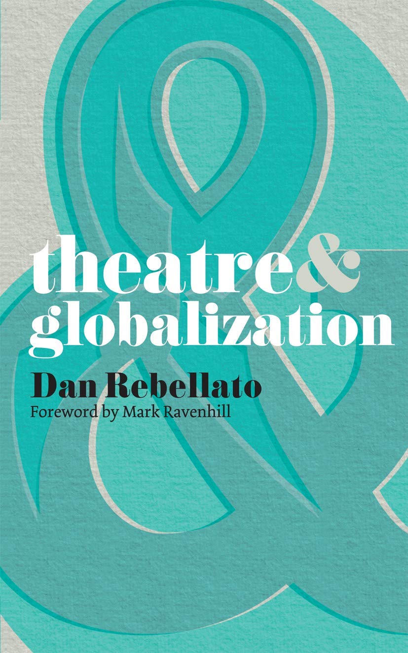 Theatre and Globalization (Theatre And, 10)