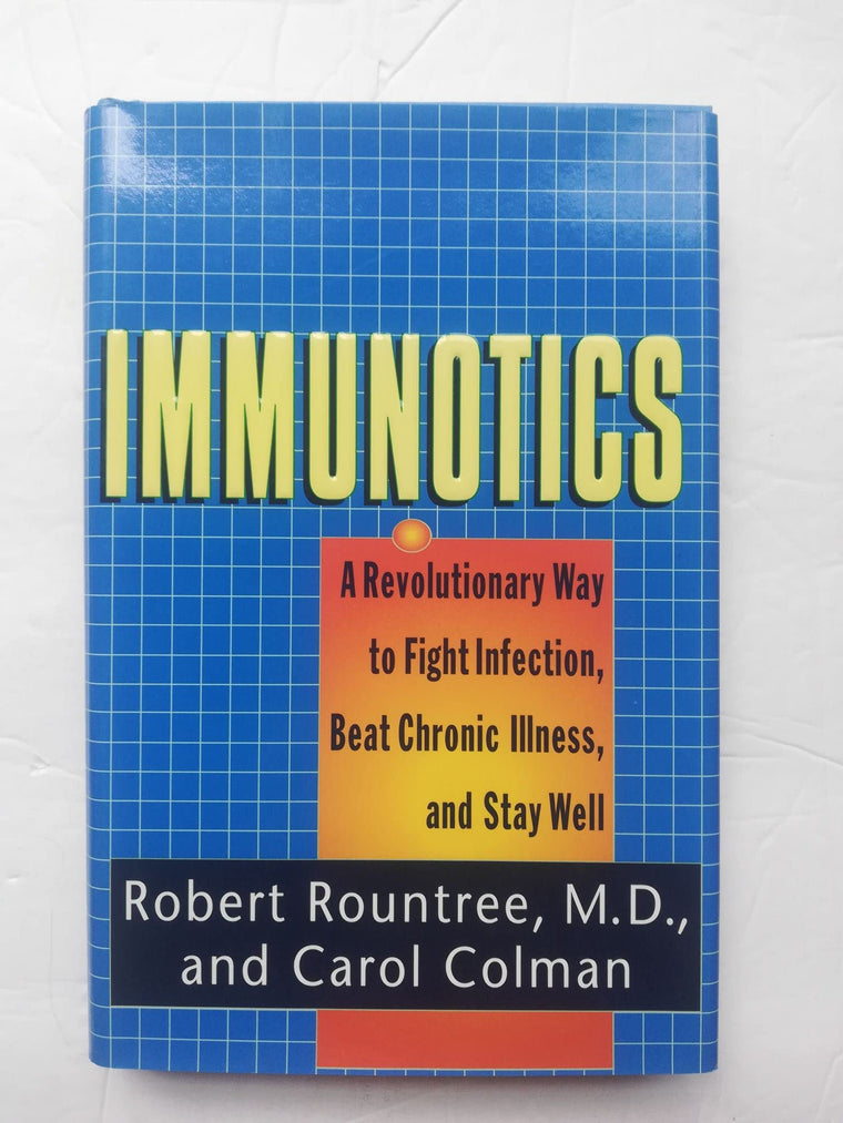 Immunotics: A Revolutionary Way to Fight Infection, Beat Chronic Illness, and Stay Well