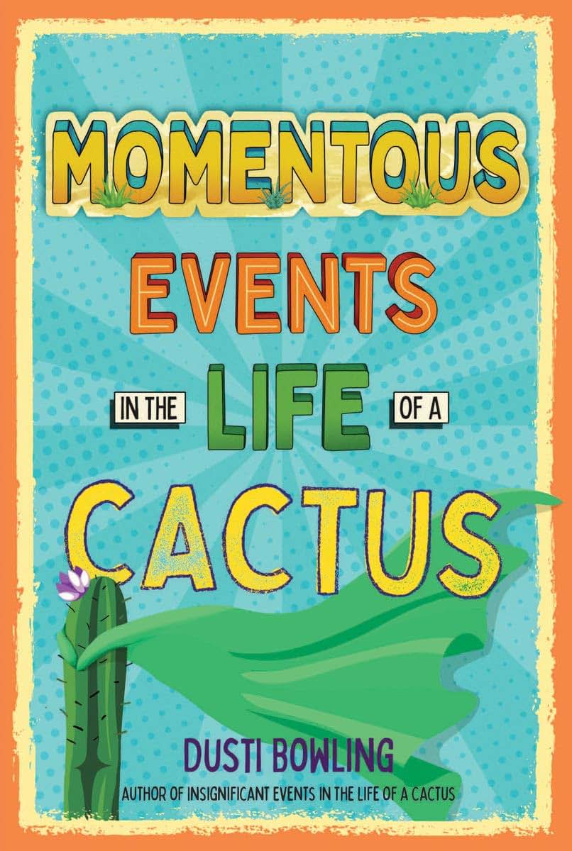 Momentous Events in the Life of a Cactus (Life of a Cactus, 2)