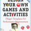 Design Your Own Games and Activities: Thiagi's Templates for Performance Improvement