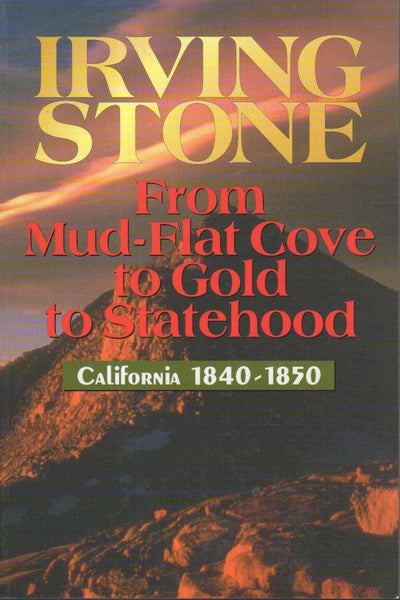 From Mud-Flat Cove to Gold to Statehood: California 1840-1850