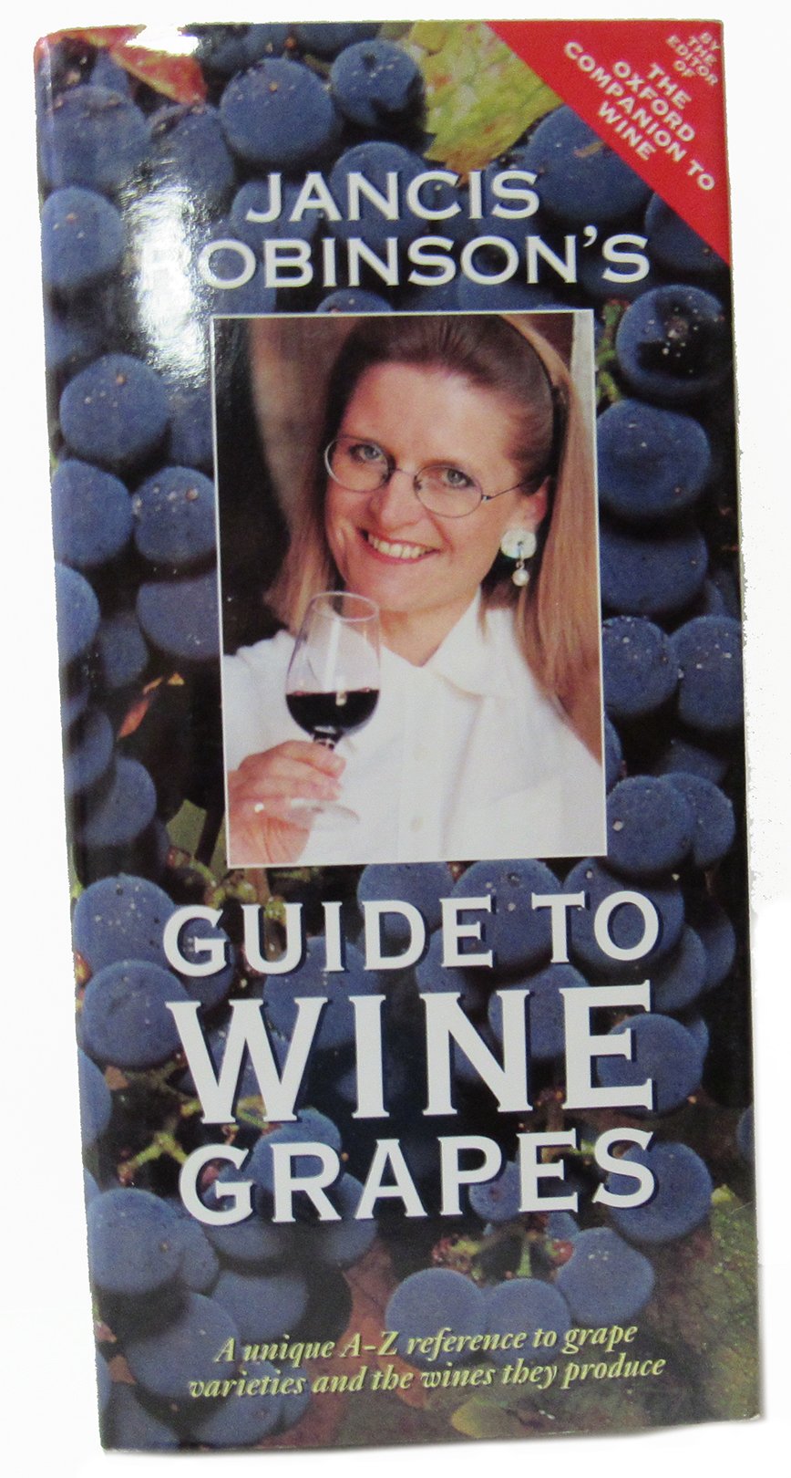 Jancis Robinson's Guide to Wine Grapes by Robinson, Jancis