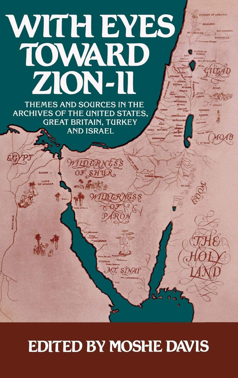 With Eyes Toward Zion--II: Themes and Sources in the Archives of the United States, Great Britain, Turkey and Israel (With Eyes Toward Zion)