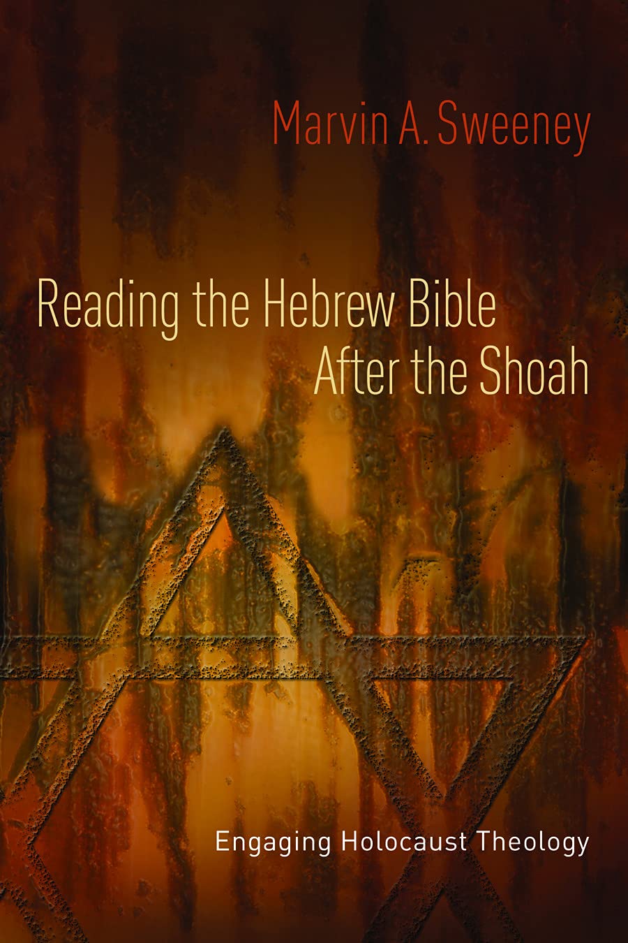 Reading the Hebrew Bible after the Shoah: Engaging Holocaust Theology