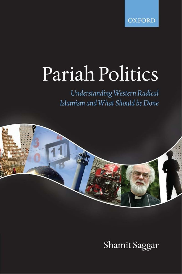 Pariah Politics: Understanding Western Radical Islamism and What Should be Done