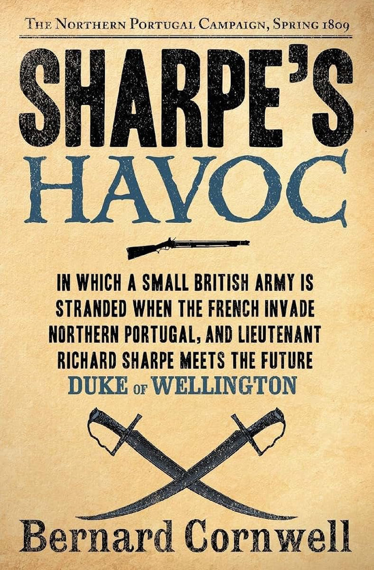 Sharpe's Havoc: Richard Sharpe & the Campaign in Northern Portugal, Spring 1809 (Richard Sharpe's Adventure Series #7)