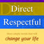 Honest, Direct, Respectful: Three Simple Words that will Change your Life