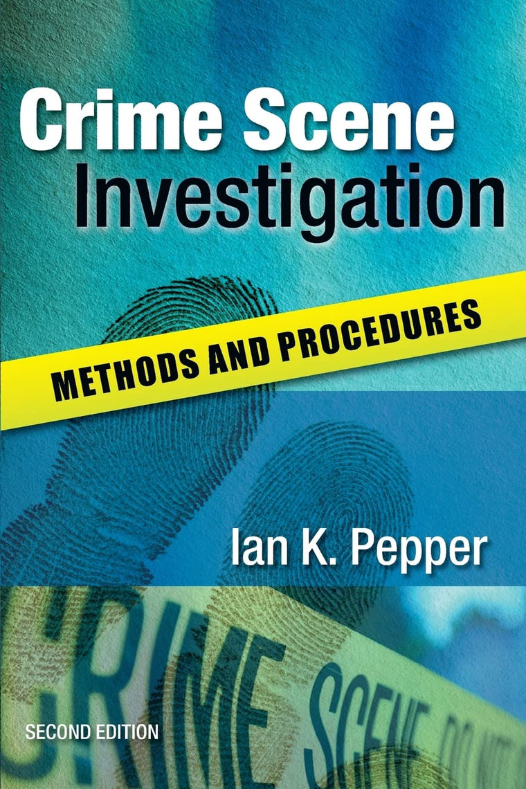 Crime Scene Investigation: Methods And Procedures: Methods and Procedures