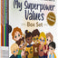 My Superpower Values 8 Book Box Set (Books 1-8: Kindness, Mindfulness, Acceptance, Gratitude, Confidence, Honesty, Patience, and Love) (My Superpower Books)