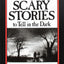 Scary Stories to Tell In the Dark