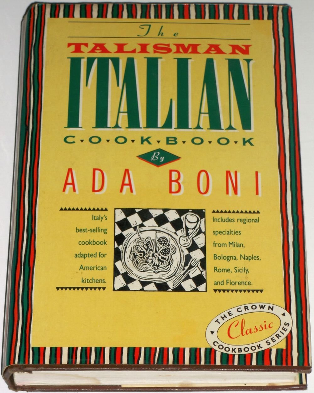 The Talisman Italian Cookbook: Italy's bestselling cookbook adapted for American kitchens