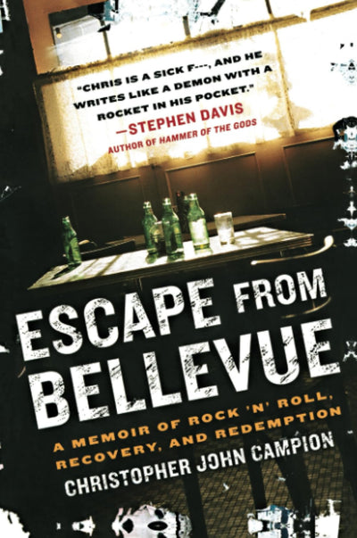 Escape from Bellevue: A Memoir of Rock 'n' Roll, Recovery, and Redemption