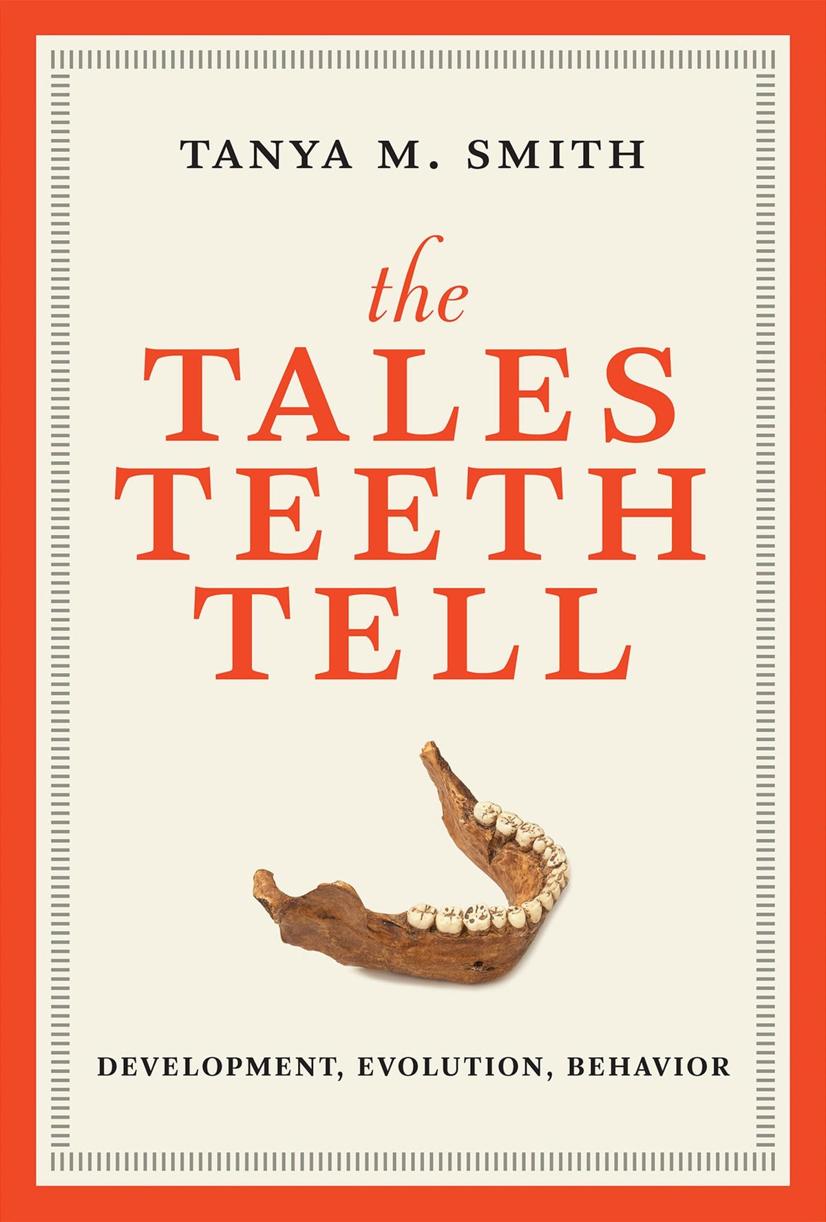 The Tales Teeth Tell: Development, Evolution, Behavior (Mit Press)