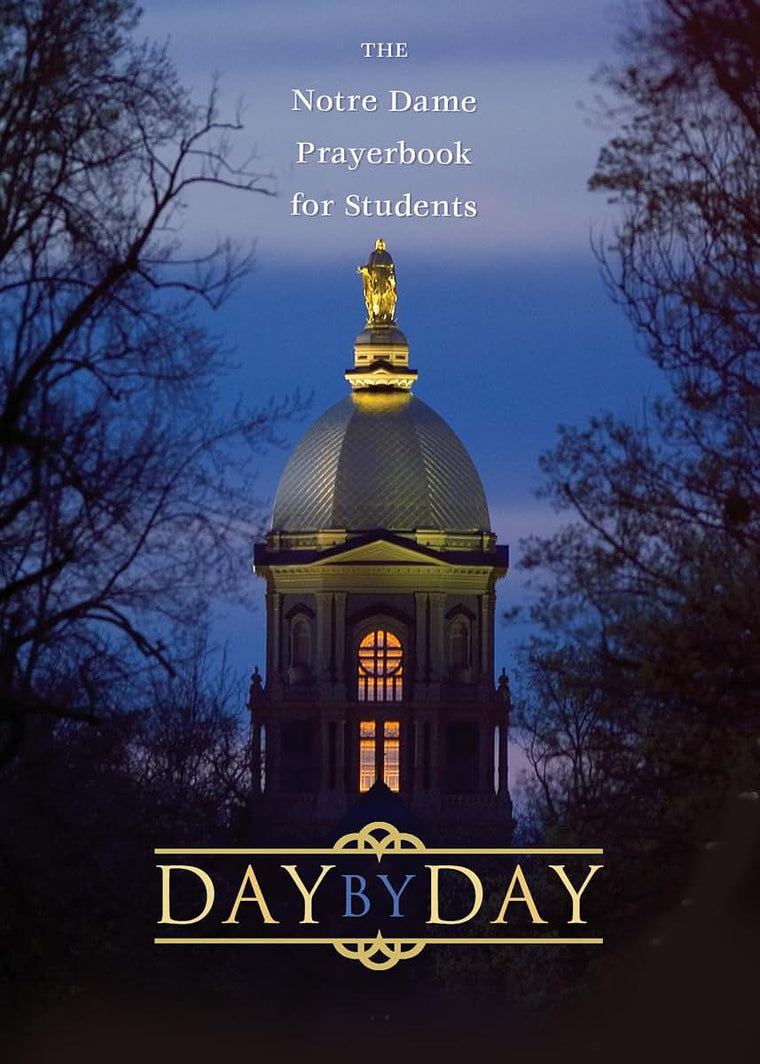 Day By Day: The Notre Dame Prayer Book for Students