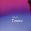 Jacques Derrida (Routledge Critical Thinkers)