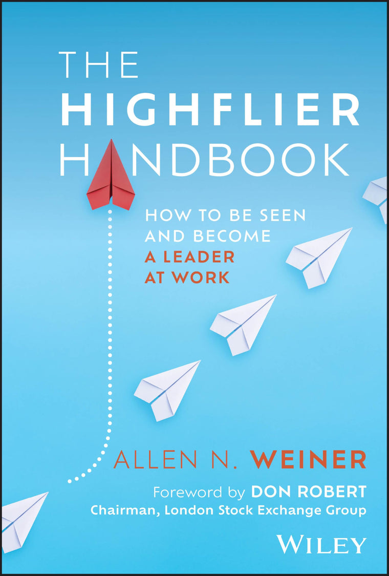 The Highflier Handbook: How to Be Seen and Become a Leader at Work