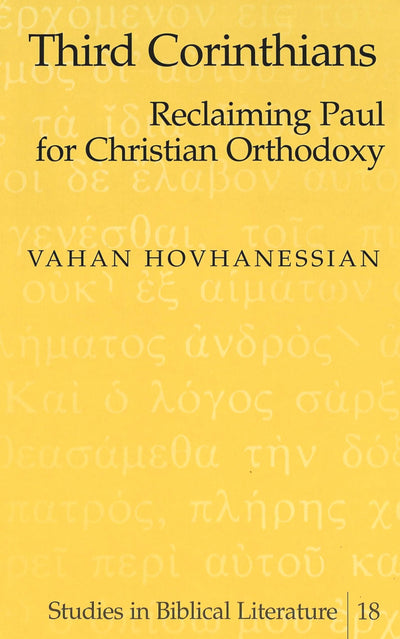 Third Corinthians: Reclaiming Paul for Christian Orthodoxy (Studies in Biblical Literature)