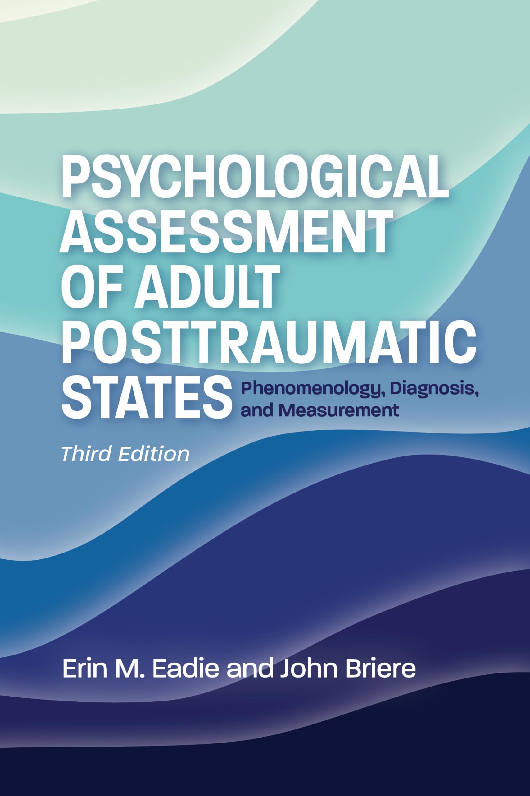 Psychological Assessment of Adult Posttraumatic States: Phenomenology, Diagnosis, and Measurement