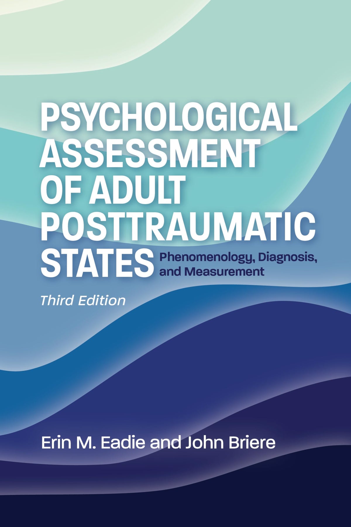 Psychological Assessment of Adult Posttraumatic States: Phenomenology, Diagnosis, and Measurement