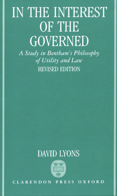 In the Interest of the Governed: A Study in Bentham's Philosophy of Utility and Law