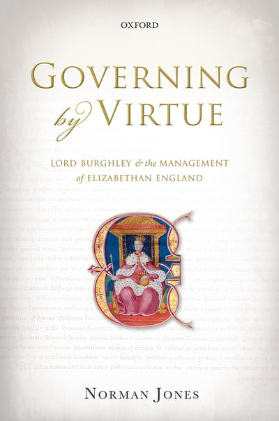 Governing by Virtue: Lord Burghley and the Management of Elizabethan England